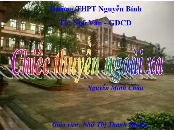 Bài giảng Ngữ văn 12 - Chiếc thuyền ngoài xa - Trường THPT Nguyễn Bính