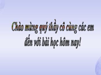 Bài giảng Ngữ văn 12 - Tiết 21: Việt Bắc - Trường THPT Lê Quảng Chí