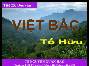 Bài giảng Ngữ văn 12 - Tiết 25: Đọc văn Việt bắc - Trường THPT Lê Quý Đôn