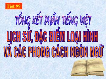 Bài giảng Ngữ văn 12 - Tiết 99: Tổng kết phần Tiếng Việt