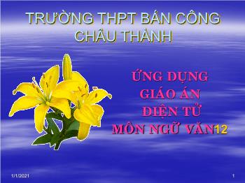 Bài giảng Ngữ văn 12 - Tuyên ngôn độc lập - Trường thpt bán công Châu Thành