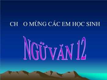 Bài giảng Ngữ văn 12 - Tuyên ngôn độc lâp - Trường THPT Hùng An