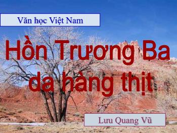 Bài giảng Ngữ văn 12 - Văn học Việt Nam: Hồn Trương Ba da hàng thịt