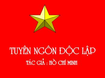 Bài giảng Ngữ văn khối lớp 12 - Tiết dạy: Tuyên ngôn độc lập