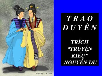 Bài giảng môn học Ngữ văn 10 - Tiết học: Trao duyên trích “truyện Kiều” Nguyễn Du