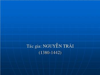 Bài giảng môn Ngữ văn 10 - Tác gia: Nguyễn Trãi