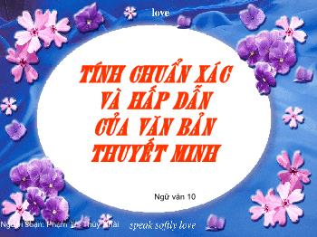 Bài giảng môn Ngữ văn 10 - Tính chuẩn xác và hấp dẫn của văn bản thuyết minh