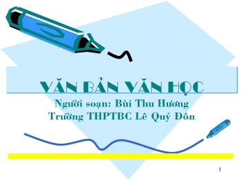 Bài giảng môn Ngữ văn 10 - Văn bản văn học - Trường THPTBC Lê Quý Đôn