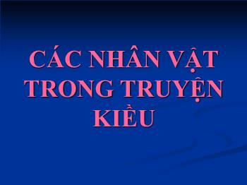 Ngữ văn 10 - Tìm hiểu các nhân vật trong truyện Kiều