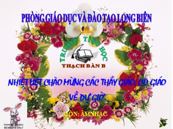 Bài giảng môn Âm nhạc Lớp 2 -  Tiết 7: Ôn tập bài hát 