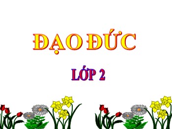 Bài giảng môn Đạo đức Lớp 2 - Bài 8: Giữ trật tự, vệ sinh nơi công cộng (Tiết 2)