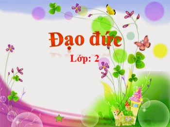 Bài giảng môn Đạo đức Lớp 2 - Tiết 26: Lịch sự khi đến nhà người khác (Tiết 1)