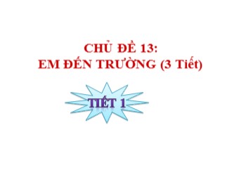 Bài giảng môn Mĩ thuật Lớp 2 - Chủ đề 13: Em đến trường (Tiết 1)