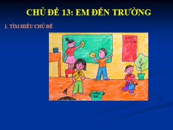 Bài giảng môn Mĩ thuật Lớp 2 - Chủ đề 13: Em đến trường