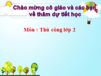 Bài giảng môn Thủ công Lớp 2 - Bài 4: Gấp thuyền phẳng đáy không mui