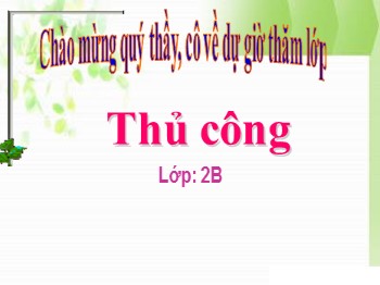 Bài giảng môn Thủ công Lớp 2 - Tuần 15+16: Gấp, cắt, dán biển báo giao thông cấm xe đi ngược chiều