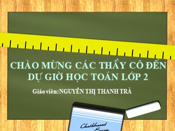 Bài giảng môn Toán Lớp 2 - Bài: Đề-xi-mét - Nguyễn Thị Thanh Trà