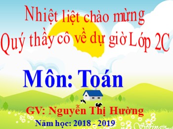 Bài giảng môn Toán Lớp 2 - Bài: Tìm một số hạng trong một tổng - Nguyễn Thị Hường