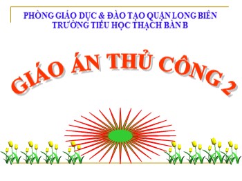 Giáo án Thủ công 2 - Bài: Làm vòng đeo tay (Tiết 1)