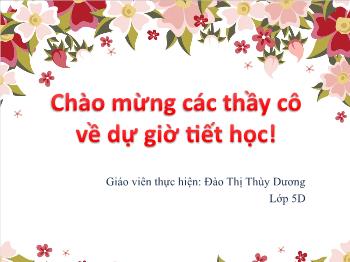 Bài giảng Âm nhạc Lớp 5 - Học bài hát 