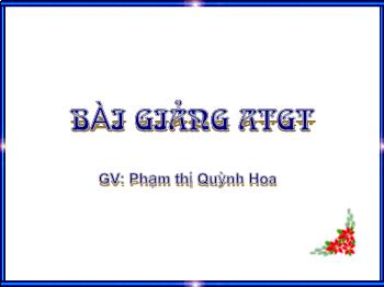 Bài giảng An toàn giao thông Lớp 1 - Bài 5: Đi bộ sang đường an toàn - Phạm Thị Quỳnh Hoa