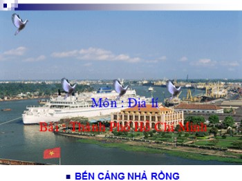 Bài giảng Địa lí Lớp 4 - Bài: Thành phố Hoà Chí Minh