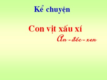 Bài giảng Kể chuyện Lớp 4 - Bài: Con vịt xấu xí