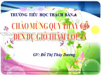 Bài giảng Khoa học Lớp 4 - Bài: Ánh sáng cần cho sự sống (Tiếp theo) - Đỗ Thị Thùy Dương