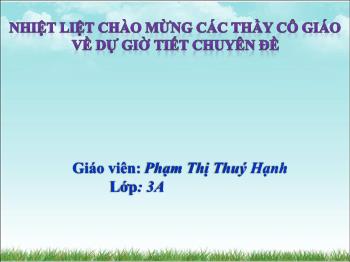 Bài giảng Luyện từ và câu Lớp 3 - Tuần 4: Mở rộng vốn từ: Gia đình - Phạm Thị Thuý Hạnh