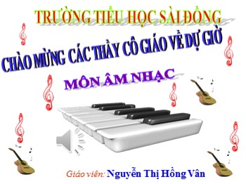 Bài giảng môn Âm nhạc Lớp 5 - Bài 9: Những bông hoa những bài ca - Nguyễn Thị Hồng Vân