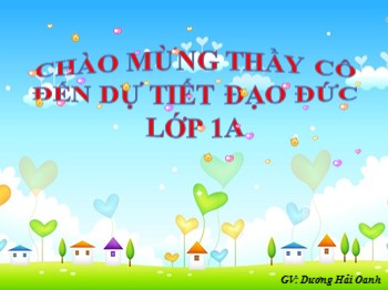 Bài giảng môn Đạo đức Lớp 1 - Bài 4: Gia đình em - Dương Hải Oanh