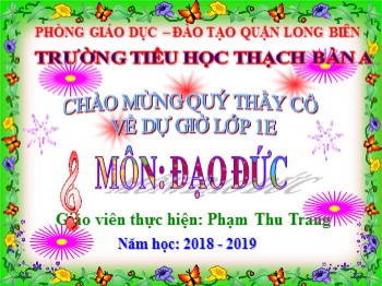 Bài giảng môn Đạo đức Lớp 1 - Bài 5: Lễ phép với anh chị, nhường nhịn em nhỏ - Phạm Thu Trang