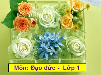 Bài giảng môn Đạo đức  Lớp 1 - Bài 8: Trật tự trong trường học