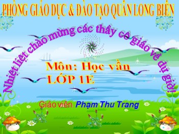 Bài giảng môn Học vần Lớp 1 - Bài 8: l , h - Phạm Thu Trang