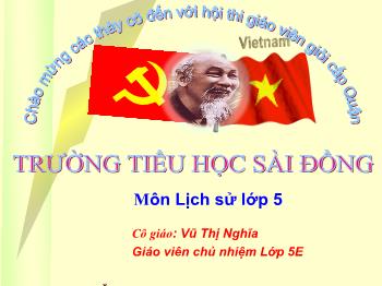 Bài giảng môn Lịch sử lớp 5 - Bài 14: Thu đông 1947 Việt Bắc 