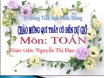 Bài giảng môn Toán Lớp 1 - Phép cộng trong phạm vi 4 - Nguyễn Thị Đạo