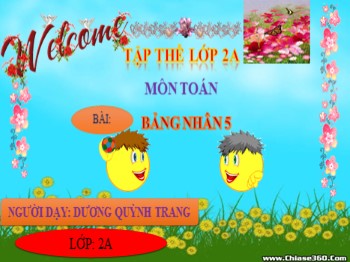 Bài giảng môn Toán Lớp 2 - Bài: Bảng nhân 5 - Dương Quỳnh Trang