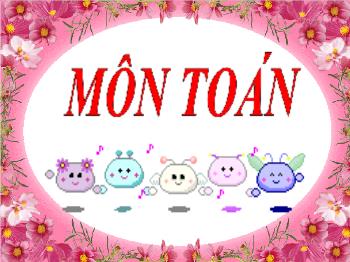 Bài giảng môn Toán Lớp 5 - Bài 6: So sánh số thập phân