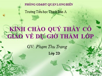 Bài giảng môn Tự nhiên xã hội Lớp 2 - Bài: Cuộc sống xung quanh (Tiếp theo ) - Phạm Thu Trang