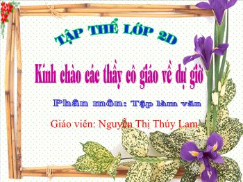 Bài giảng Tập làm văn Lớp 2 - Bài: Bút của cô giáo  - Nguyễn Thị Thúy Lam