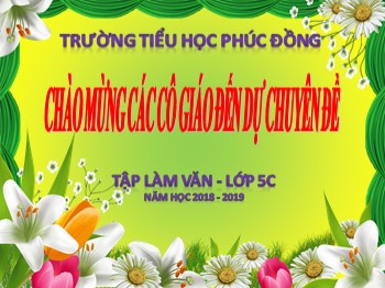 Bài giảng Tập làm văn Lớp 5 - Bài: Tả cảnh