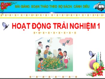 Bài giảng Hoạt động trải nghiệm 1 - Bài 1: Trường tiểu học của em