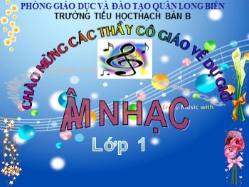 Bài giảng môn Âm nhạc Lớp 1 - Tiết 7: Học bài hát: Tìm bạn thân