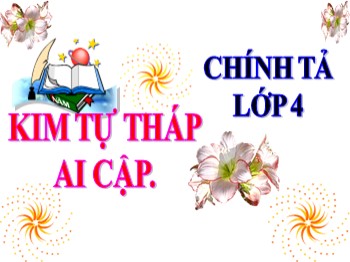 Bài giảng môn Chính tả Khối 4 - Tuần 19 - Bài: Kim tự tháp Ai Cập