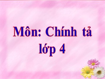 Bài giảng môn Chính tả Khối 4 - Tuần 7 - Bài: Gà Trống và Cáo