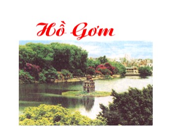 Bài giảng môn Chính tả Lớp 1 - Tuần 32 - Bài: Hồ Gươm