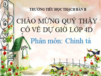 Bài giảng môn Chính tả Lớp 4 - Bài: Truyện cổ nước mình