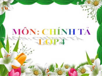 Bài giảng môn Chính tả Lớp 4 - Tuần 22 - Bài: Sầu riêng