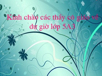 Bài giảng môn Chính tả Lớp 5 - Bài: Thư gửi các học sinh