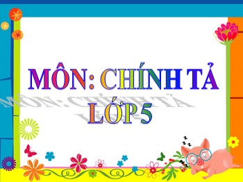 Bài giảng môn Chính tả Lớp 5 - Tuần 23: Cao Bằng